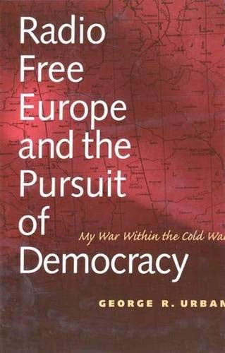 Radio Free Europe and the Pursuit of Democracy