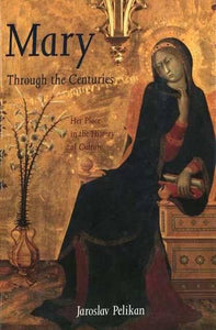 Mary Through the Centuries 