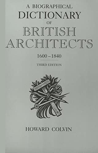 A Biographical Dictionary of British Architects, 1600-1840