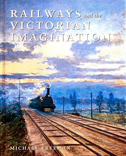 Railways and the Victorian Imagination