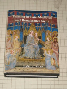 Painting in Late Medieval and Renaissance Siena (12601555) 