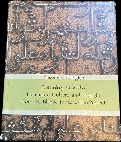 Anthology of Arabic Literature, Culture, and Thought from Pre-Islamic Times to the Present