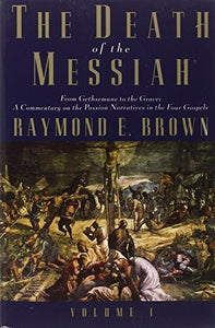 The Death of the Messiah, From Gethsemane to the Grave, Volume 1 