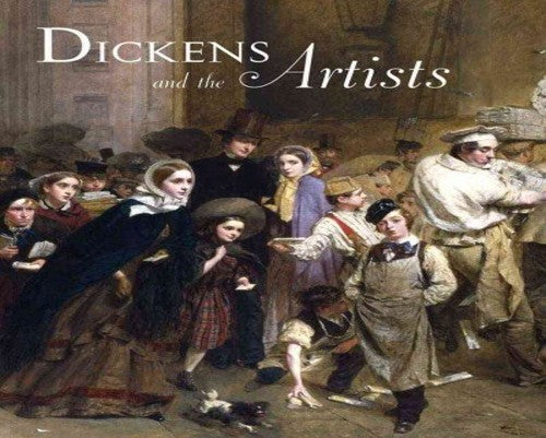 Dickens and the Artists Dickens and the Artists