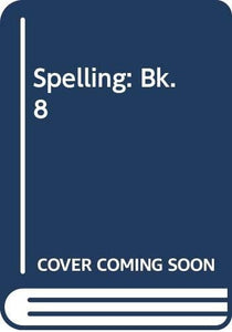Spelling Book 8: Bk. 8 