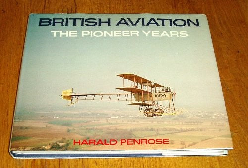British aviation: The pioneer years, 1903-1914