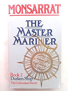 The Master Mariner, Book 2: Darken Ship, The Unfinished Novel 