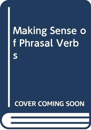 Making Sense of Phrasal Verbs