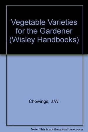 Vegetable Varieties for the Gardener