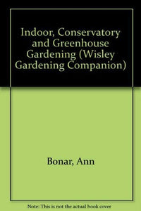 Indoor, Conservatory and Greenhouse Gardening 