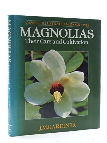 Magnolias: Their Care and Cultivation