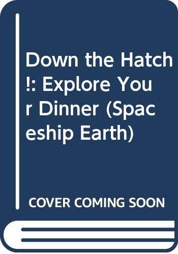 Down the Hatch!