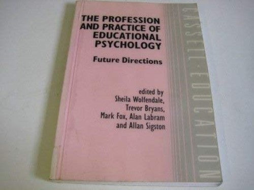Profession and Practice of Educational Psychology: Future Directions