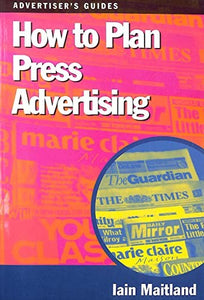 How to Plan Press Advertising 