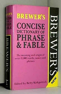 Brewer's Concise Dictionary of Phrase and Fable 