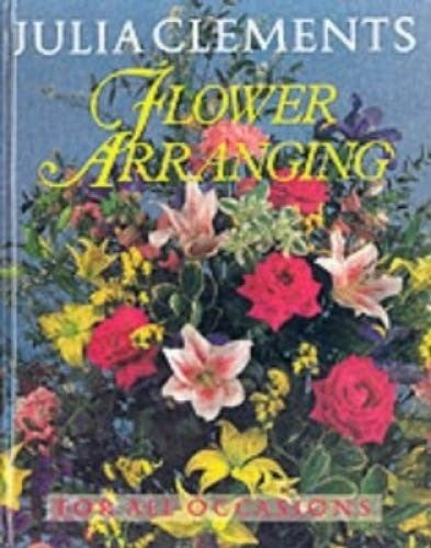 Flower Arranging for All Occasions