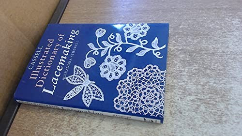 Cassell Illustrated Dictionary of Lacemaking