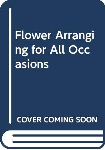 Flower Arranging for All Occasions