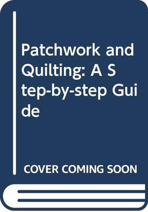 Patchwork and Quilting