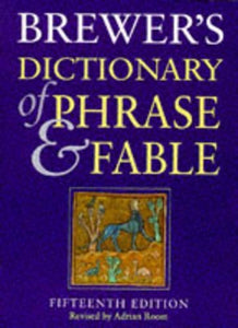 Brewer's Dictionary of Phrase and Fable 