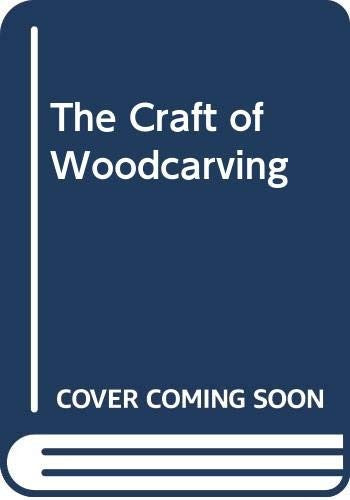 The Craft of Woodcarving