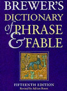 Brewer's Dictionary of Phrase and Fable 