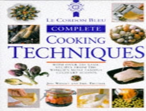 Le Cordon Bleu Complete Cookery Techniques