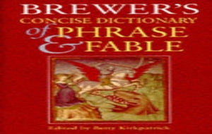 Brewer's Concise Dictionary of Phrase and Fable 