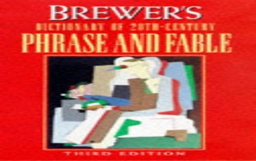 Brewer's Dictionary of Twentieth Century Phrase and Fable