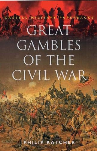 Great Gambles of the Civil War