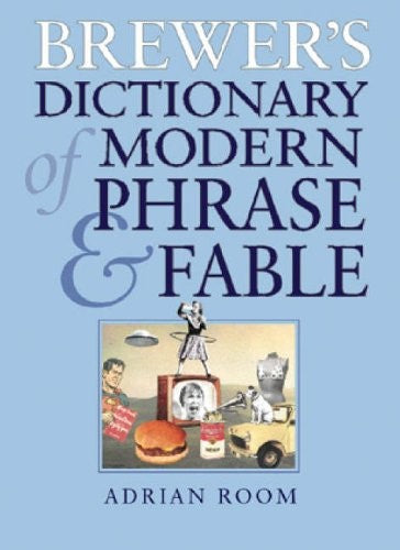 Brewer's Dictionary of Modern Phrase and Fable