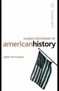 Cassell's Dictionary of Modern American History 