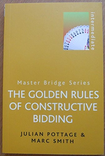 The Golden Rules of Constructive Bidding