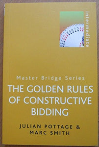 The Golden Rules of Constructive Bidding 