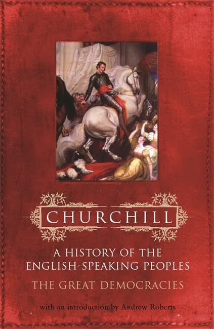 History of the English Speaking Peoples: Volume 4