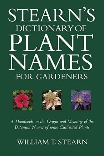 Stearn's Dictionary of Plant Names for Gardeners