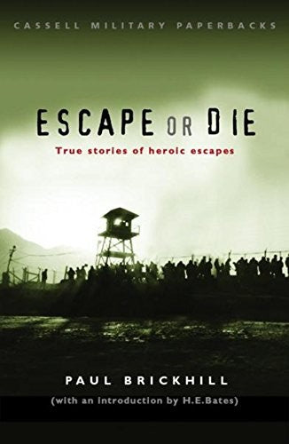 Escape or Die : True Stories of Heroic Escapes