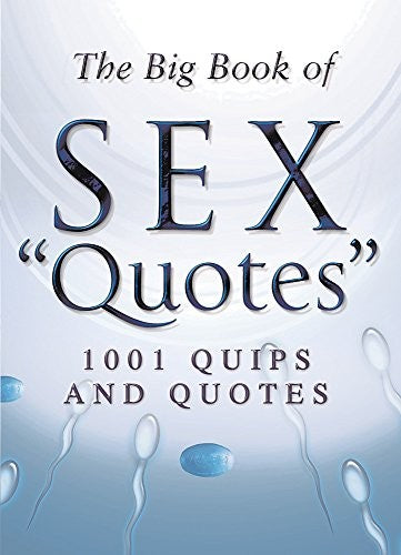 The Big Book of Sex Quotes