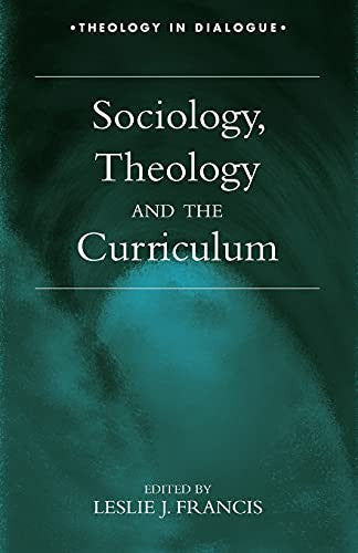 Sociology, Theology, and the Curriculum