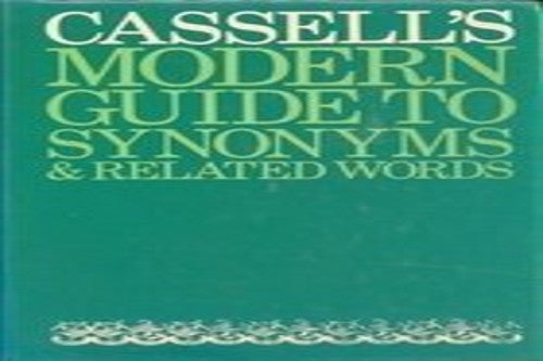 Cassell's Modern Guide to Synonyms and Related Words