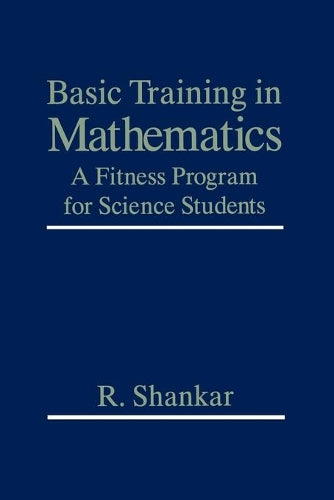 Basic Training in Mathematics