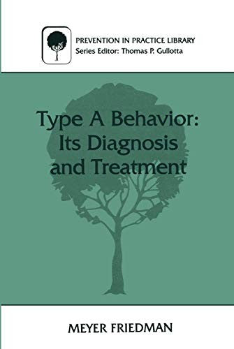 Type A Behavior: Its Diagnosis and Treatment