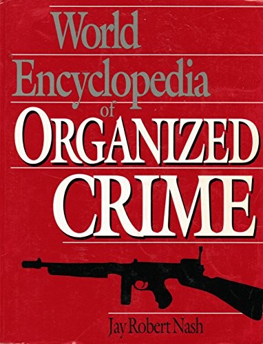 World Encyclopedia of Organized Crime
