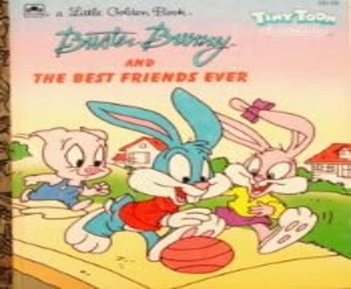 Buster Bunny and the best friends ever (Tiny toon adventures)