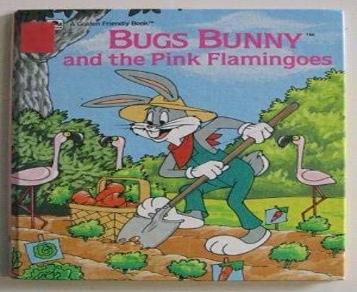 Bugs Bunny and the Pink Flamingoes (Golden Friendly Books)