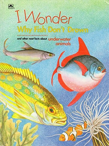I Wonder Why Fish Don'T Drown