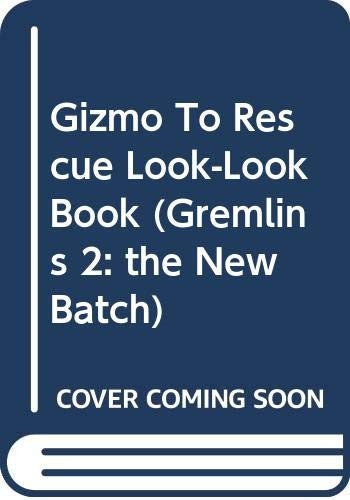 Gizmo To Rescue Look-Look Book (Gremlins 2: the New Batch)