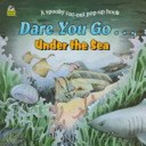 Dare You Go-- under the Sea