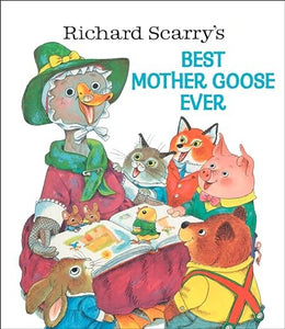 Richard Scarry's Best Mother Goose Ever 