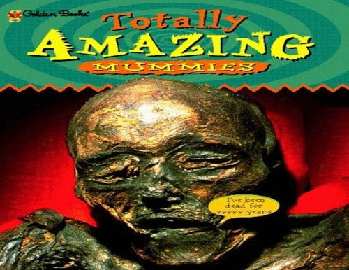 Totally Amazing Mummies